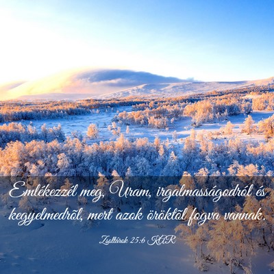 Picture 03 - Zsoltárok 25:6 KAR - Emlékezzél meg, Uram, irgalmasságodról és - Bible Verse Picture