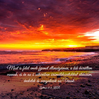 Picture 03 - Zsoltárok 27:6 KAR - Most is felül emeli fejemet ellenségeimen, a - Bible Verse Picture