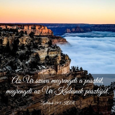 Picture 03 - Zsoltárok 29:8 KAR - Az Úr szava megrengeti a pusztát, megrengeti az - Bible Verse Picture