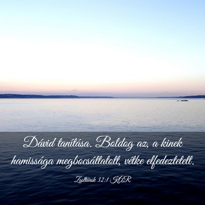 Picture 03 - Zsoltárok 32:1 KAR - Dávid tanítása. Boldog az, a kinek hamissága - Bible Verse Picture