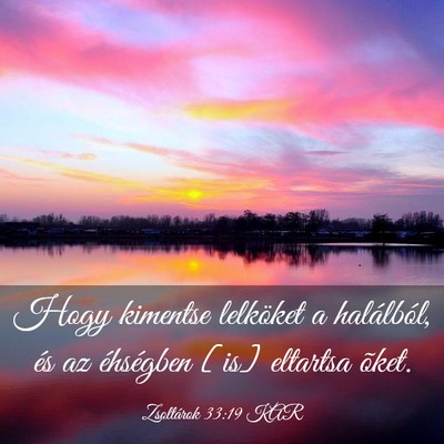 Picture 03 - Zsoltárok 33:19 KAR - Hogy kimentse lelköket a halálból, és az - Bible Verse Picture