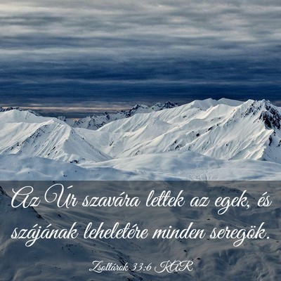 Picture 03 - Zsoltárok 33:6 KAR - Az Úr szavára lettek az egek, és szájának - Bible Verse Picture