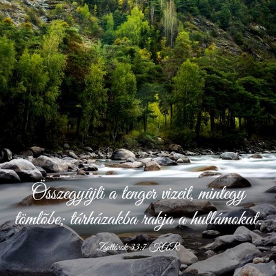 Picture 03 - Zsoltárok 33:7 KAR - Összegyûjti a tenger vizeit, mintegy tömlõbe; - Bible Verse Picture