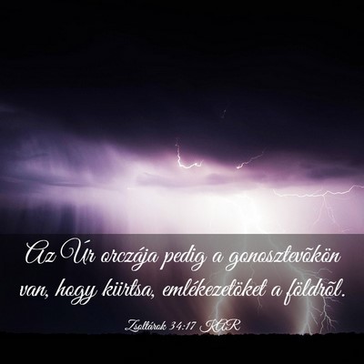 Picture 03 - Zsoltárok 34:17 KAR - Az Úr orczája pedig a gonosztevõkön van, hogy - Bible Verse Picture