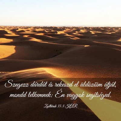Picture 03 - Zsoltárok 35:3 KAR - Szegezz dárdát és rekeszd el üldözõim - Bible Verse Picture