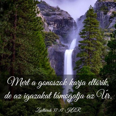 Picture 03 - Zsoltárok 37:17 KAR - Mert a gonoszok karja eltörik, de az igazakat - Bible Verse Picture