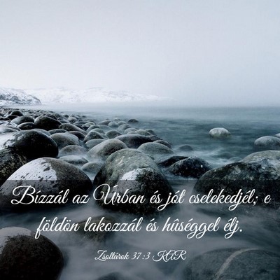 Picture 03 - Zsoltárok 37:3 KAR - Bízzál az Úrban és jót cselekedjél; e - Bible Verse Picture