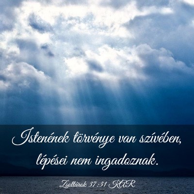 Picture 03 - Zsoltárok 37:31 KAR - Istenének törvénye van szívében, lépései - Bible Verse Picture
