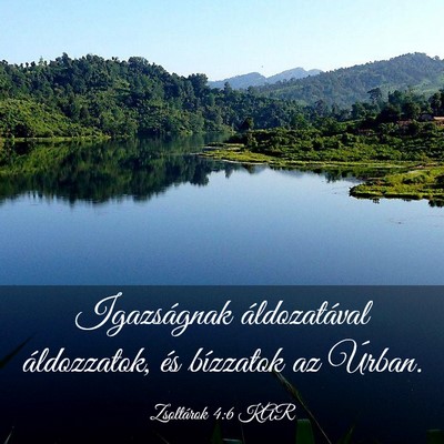Picture 03 - Zsoltárok 4:6 KAR - Igazságnak áldozatával áldozzatok, és - Bible Verse Picture