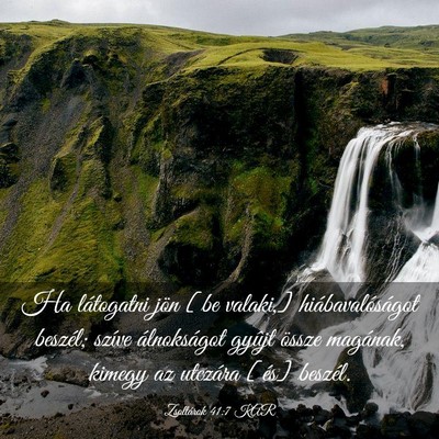 Picture 03 - Zsoltárok 41:7 KAR - Ha látogatni jön [be valaki,] hiábavalóságot - Bible Verse Picture