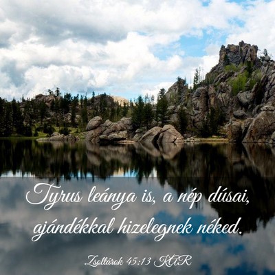 Picture 03 - Zsoltárok 45:13 KAR - Tyrus leánya is, a nép dúsai, ajándékkal - Bible Verse Picture