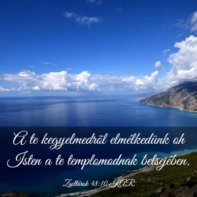 Picture 03 - Zsoltárok 48:10 KAR - A te kegyelmedrõl elmélkedünk oh Isten a te - Bible Verse Picture