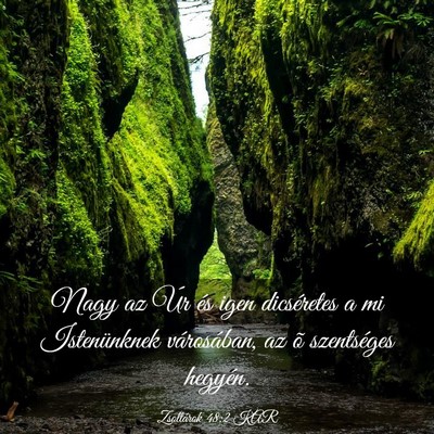 Picture 03 - Zsoltárok 48:2 KAR - Nagy az Úr és igen dicséretes a mi - Bible Verse Picture