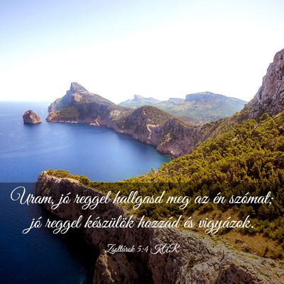 Picture 03 - Zsoltárok 5:4 KAR - Uram, jó reggel hallgasd meg az én szómat; jó - Bible Verse Picture