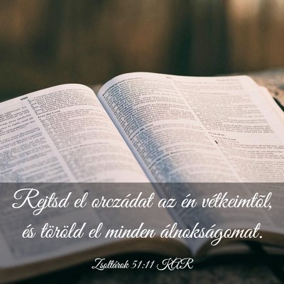 Picture 03 - Zsoltárok 51:11 KAR - Rejtsd el orczádat az én vétkeimtõl, és - Bible Verse Picture