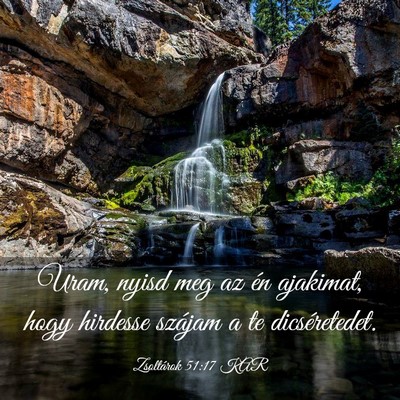Picture 03 - Zsoltárok 51:17 KAR - Uram, nyisd meg az én ajakimat, hogy hirdesse - Bible Verse Picture