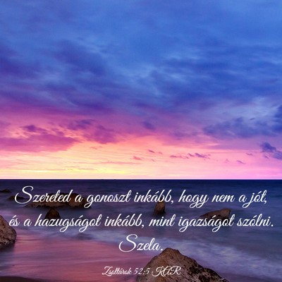 Picture 03 - Zsoltárok 52:5 KAR - Szereted a gonoszt inkább, hogy nem a jót, és - Bible Verse Picture