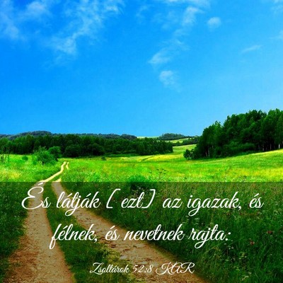 Picture 03 - Zsoltárok 52:8 KAR - És látják [ezt] az igazak, és félnek, és - Bible Verse Picture