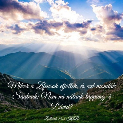 Picture 03 - Zsoltárok 54:2 KAR - Mikor a Zifeusok eljöttek, és azt mondák - Bible Verse Picture