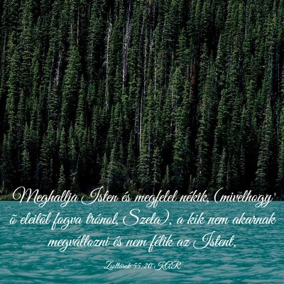 Picture 03 - Zsoltárok 55:20 KAR - Meghallja Isten és megfelel nékik, (mivelhogy - Bible Verse Picture