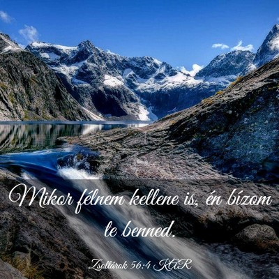 Picture 03 - Zsoltárok 56:4 KAR - Mikor félnem kellene is, én bízom te - Bible Verse Picture