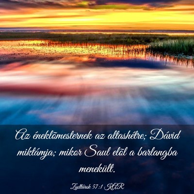 Picture 03 - Zsoltárok 57:1 KAR - Az éneklõmesternek az altashétre; Dávid - Bible Verse Picture