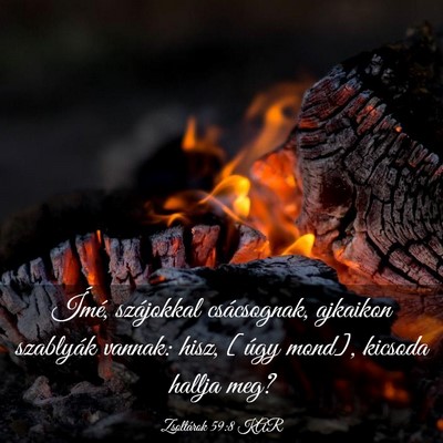 Picture 03 - Zsoltárok 59:8 KAR - Ímé, szájokkal csácsognak, ajkaikon szablyák - Bible Verse Picture