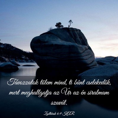 Picture 03 - Zsoltárok 6:9 KAR - Távozzatok tõlem mind, ti bûnt cselekedõk, - Bible Verse Picture
