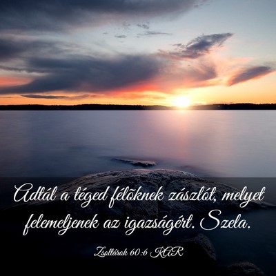Picture 03 - Zsoltárok 60:6 KAR - Adtál a téged félõknek zászlót, melyet - Bible Verse Picture