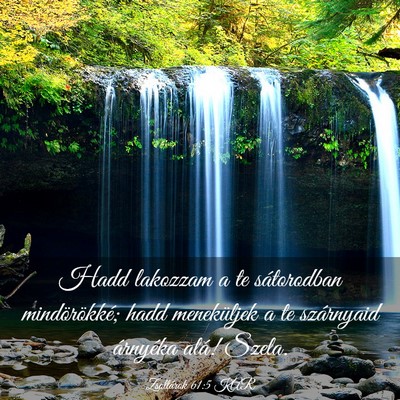 Picture 03 - Zsoltárok 61:5 KAR - Hadd lakozzam a te sátorodban mindörökké; - Bible Verse Picture