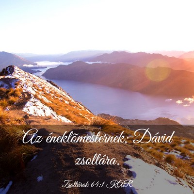 Picture 03 - Zsoltárok 64:1 KAR - Az éneklõmesternek; Dávid - Bible Verse Picture