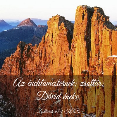 Picture 03 - Zsoltárok 65:1 KAR - Az éneklõmesternek; zsoltár; Dávid - Bible Verse Picture