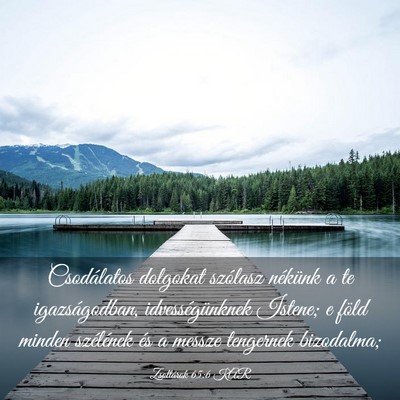 Picture 03 - Zsoltárok 65:6 KAR - Csodálatos dolgokat szólasz nékünk a te - Bible Verse Picture