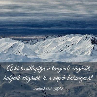 Picture 03 - Zsoltárok 65:8 KAR - A ki lecsillapítja a tengerek zúgását, - Bible Verse Picture