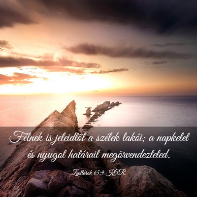 Picture 03 - Zsoltárok 65:9 KAR - Félnek is jeleidtõl a szélek lakói; a - Bible Verse Picture