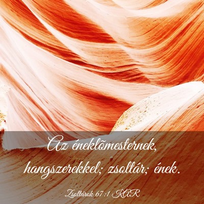 Picture 03 - Zsoltárok 67:1 KAR - Az éneklõmesternek, hangszerekkel; zsoltár; - Bible Verse Picture