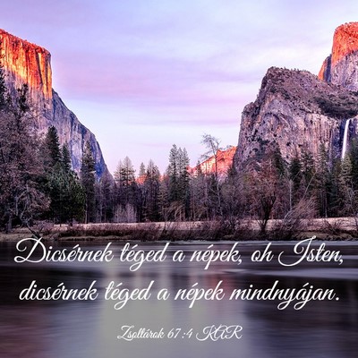 Picture 03 - Zsoltárok 67:4 KAR - Dicsérnek téged a népek, oh Isten, dicsérnek - Bible Verse Picture