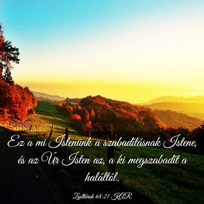 Picture 03 - Zsoltárok 68:21 KAR - Ez a mi Istenünk a szabadításnak Istene, és - Bible Verse Picture