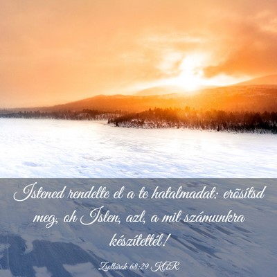 Picture 03 - Zsoltárok 68:29 KAR - Istened rendelte el a te hatalmadat: erõsítsd - Bible Verse Picture