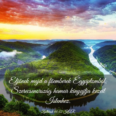 Picture 03 - Zsoltárok 68:32 KAR - Eljõnek majd a fõemberek Égyiptomból; - Bible Verse Picture