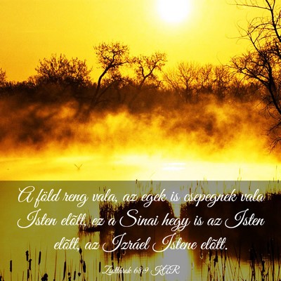 Picture 03 - Zsoltárok 68:9 KAR - A föld reng vala, az egek is csepegnek vala - Bible Verse Picture