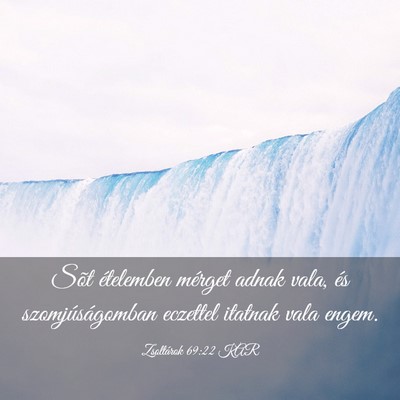 Picture 03 - Zsoltárok 69:22 KAR - Sõt ételemben mérget adnak vala, és - Bible Verse Picture