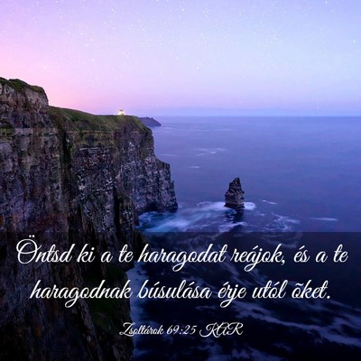 Picture 03 - Zsoltárok 69:25 KAR - Öntsd ki a te haragodat reájok, és a te - Bible Verse Picture