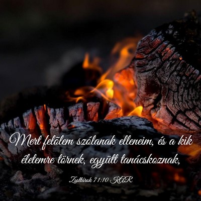 Picture 03 - Zsoltárok 71:10 KAR - Mert felõlem szólanak elleneim, és a kik - Bible Verse Picture