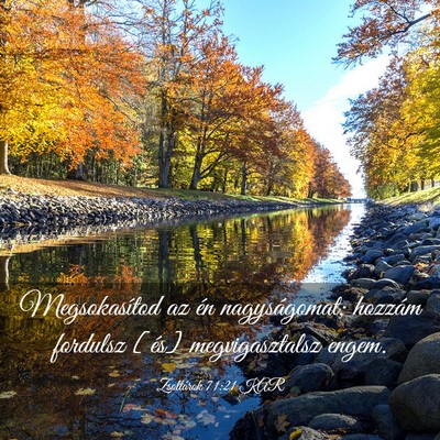 Picture 03 - Zsoltárok 71:21 KAR - Megsokasítod az én nagyságomat; hozzám - Bible Verse Picture