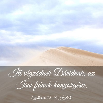 Picture 03 - Zsoltárok 72:20 KAR - Itt végzõdnek Dávidnak, az Isai fiának - Bible Verse Picture