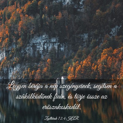 Picture 03 - Zsoltárok 72:4 KAR - Legyen birája a nép szegényeinek, segítsen a - Bible Verse Picture