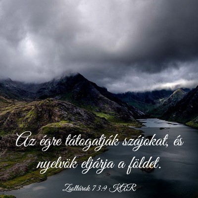 Picture 03 - Zsoltárok 73:9 KAR - Az égre tátogatják szájokat, és nyelvök - Bible Verse Picture