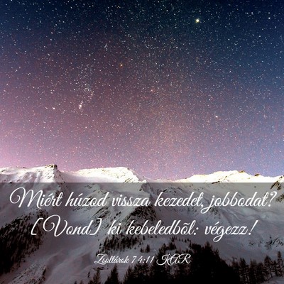 Picture 03 - Zsoltárok 74:11 KAR - Miért húzod vissza kezedet, jobbodat? [Vond] ki - Bible Verse Picture