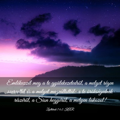 Picture 03 - Zsoltárok 74:2 KAR - Emlékezzél meg a te gyülekezetedrõl, a melyet - Bible Verse Picture
